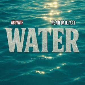 Water (feat. AbbyWTF & WE ARE DA H.i.Y.P.E) (Explicit)