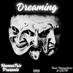Dreaming (feat. HunnaBerc & GRIM)
