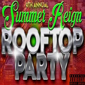 Summer Reign (4th Annual Rooftop Party) (Explicit)