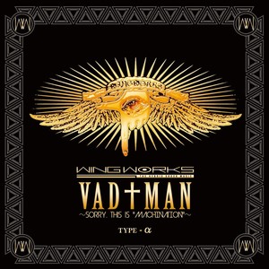 『VAD†MAN～sorry, this is "MACHINATION"～』