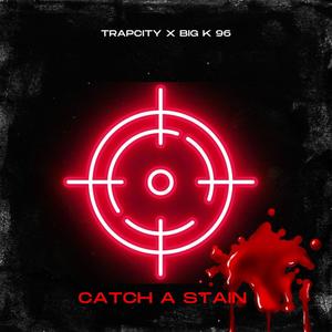 Catch A Stain (Explicit)