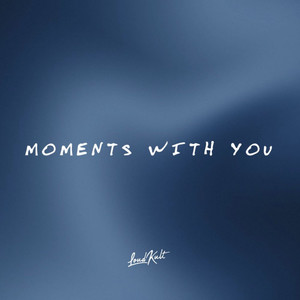 MOMENTS WITH YOU