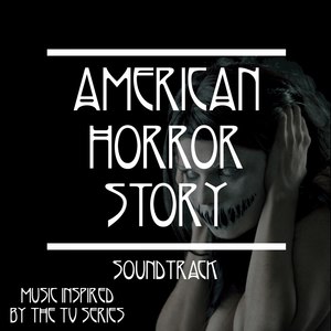 American Horror Story Soundtrack (Music Inspired by the TV Series)