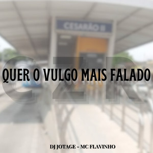 Quer o Vulgo Mais Falado (Explicit)