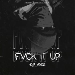 FVCK IT UP (Explicit)