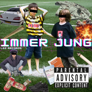 IMMER JUNG (Explicit)