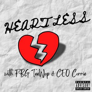 Heartless (feat. FBG TeeWop & CEO Corrie) [Explicit]