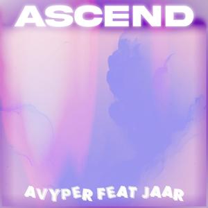 Ascend (feat. JAAR) [Explicit]