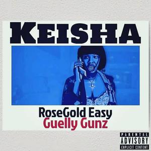 Keisha (feat. Guelly Gunz) (Explicit)