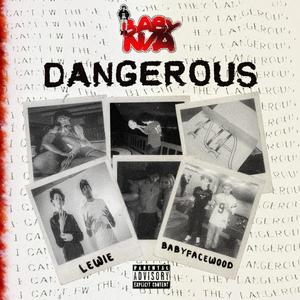 Dangerous(feat. Lewie & BabyFaceWood) (Explicit)