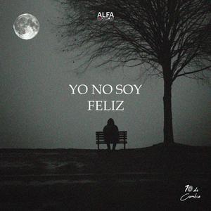 Yo no soy feliz