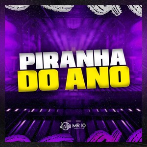 PIRANHA DO ANO (Explicit)