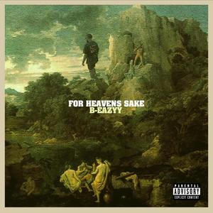 For Heavens Sake (Explicit)