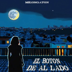 El Botón de al Lado (Milongatón)