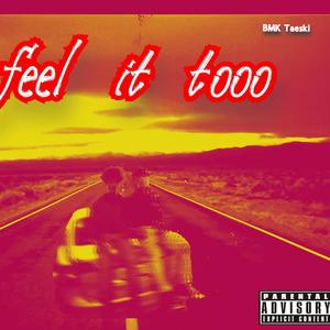 feel it too (Explicit)