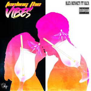 Feeling The Vibes (feat. Ilea) [Explicit]