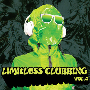 Limitless Clubbing, Vol. 4 (Explicit)