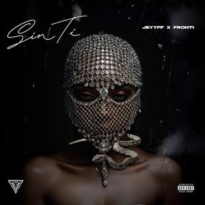 Sin Ti (Explicit)