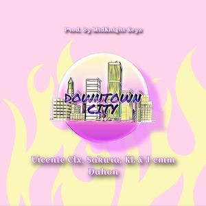 DOWNTOWN CITY Original Soundtrack (feat. Vicente Clx, King Lheanard & J emm Dahon)