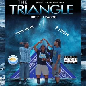 THE TRIANGLE (feat. YOUNG NOAH & 3 HIGH) (Explicit)