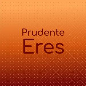 Prudente Eres