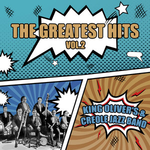 KING OLIVER'S CREOLE JAZZ BAND - THE GREATEST HITS VOL.2 (히트곡 모음집)