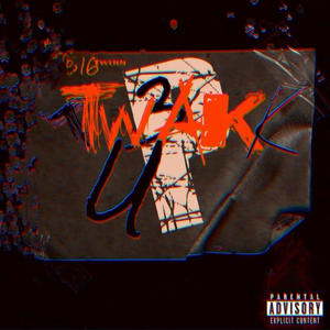 TTWEAKK UP (Explicit)