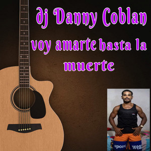 Voy amarte hasta la muerte