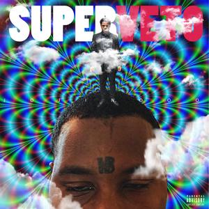 Super Veto (Explicit)