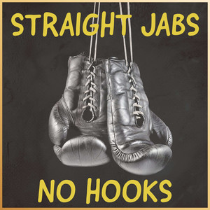 Straight Jabs, No Hooks (Explicit)