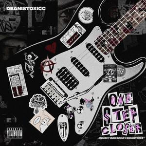 One Step Closer (feat. DEANISTOXICC) [Explicit]