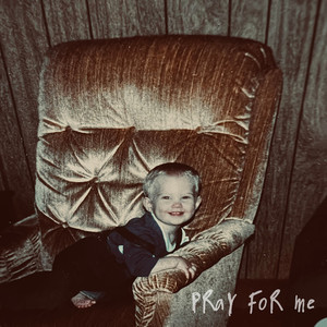 Pray for Me (Explicit)