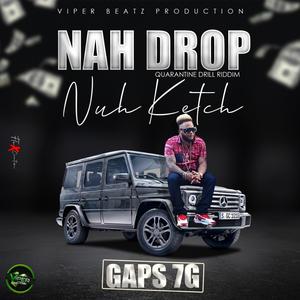 Nah Drop Nuh Ketch (feat. Gaps 7g) (Explicit)
