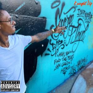 Kaught Up (Explicit)