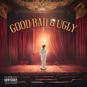 Good Bad & Ugly (Explicit)