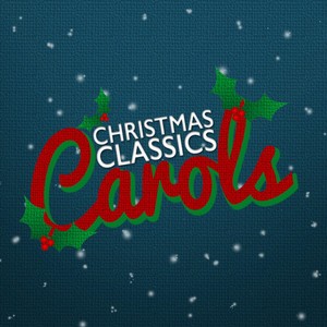 Christmas Classics: Carols