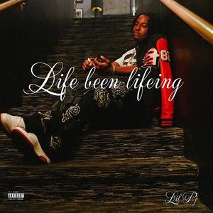 Life been lifeing (Explicit)