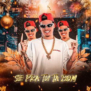 Se Pra Tu Tá Bom