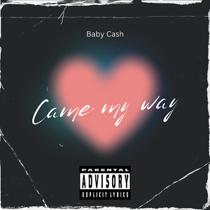 Came My Way (Explicit)