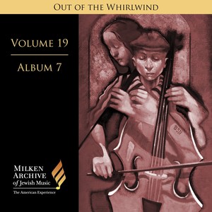 Milken Archive Digital, Vol. 19 Album 7: Out of The Whirlwind – I Never Saw Another Butterfly & to The Spirit Unconquered