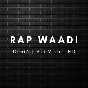 Rap Waadi (feat. ND & Aki Vish)