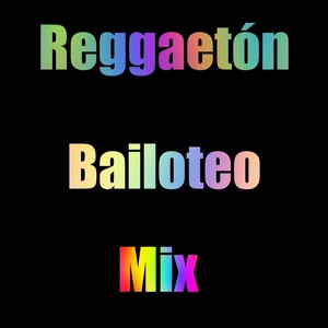 Reggaeton Bailoteo Mix