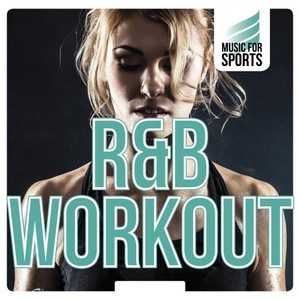 Music for Sports: R&B Workout (Explicit)