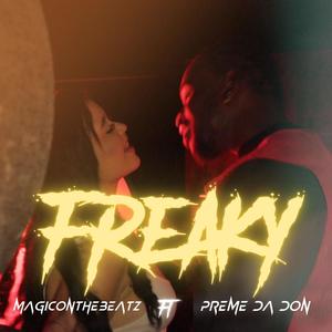 FREAKY (feat. PREME DA DON) (Explicit)