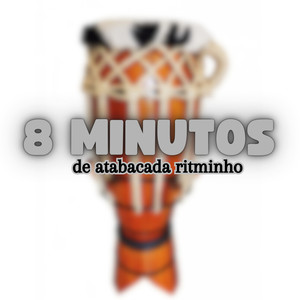 8 MINUTOS DE ATABACADA RITMINHO (Explicit)