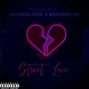 Street Love (feat. Risktaker fatfat) (Explicit)