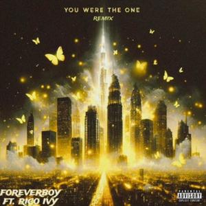 You Were The One (feat. Rico Ivy) [Remix] [Explicit]