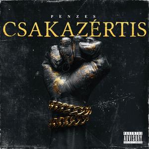 CSAKAZÉRTIS (Explicit)