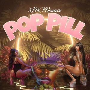 Pop Pill (feat. KNK Menace) [Explicit]