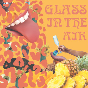 Glass In The Air (Explicit)